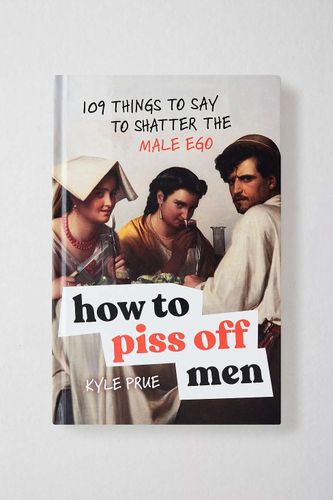 Comment Énerver Les s: 109 Choses À Dire Pour Briser L'ego Masculin Par Kyle Prue en Assorti(e) taille: TAILLE UNIQUE - Urban Outfitters - Modalova